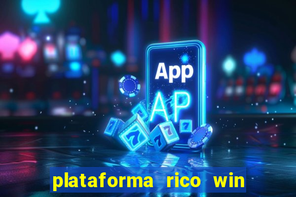 plataforma rico win paga mesmo